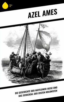 Die Geschichte der Mayflower-Reise und das Schicksal der ersten Kolonisten