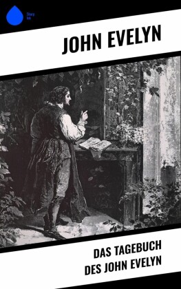 Das Tagebuch des John Evelyn