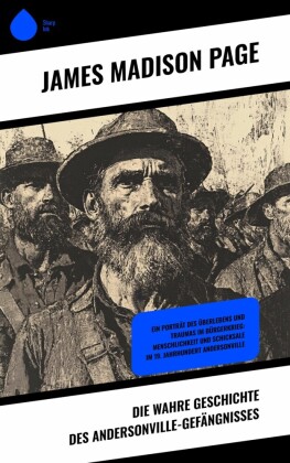Die wahre Geschichte des Andersonville-Gefängnisses