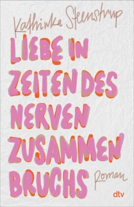 Liebe in Zeiten des Nervenzusammenbruchs