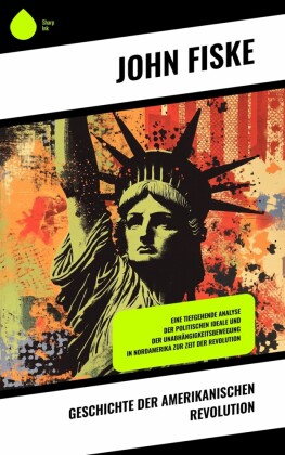 Geschichte der Amerikanischen Revolution
