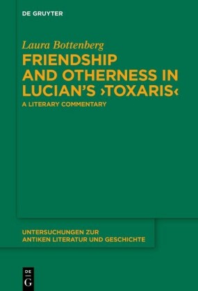 Friendship and Otherness in Lucian's 'Toxaris'