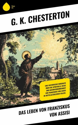 Das Leben von Franziskus von Assisi