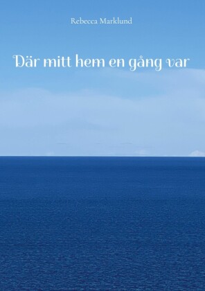 Där mitt hem en gång var