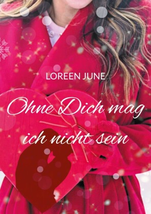 Ohne Dich mag ich nicht sein
