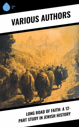 Long Road of Faith: A 12-Part Study in Jewish History