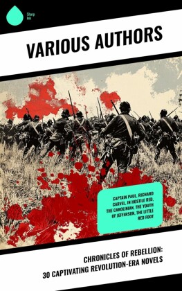 Chronicles of Rebellion: 30 Captivating Revolution-Era Novels