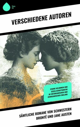 Sämtliche Romane von Schwestern Brontë und Jane Austen