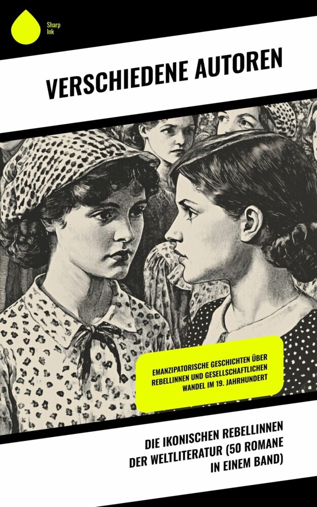 Die ikonischen Rebellinnen der Weltliteratur (50 Romane in einem Band) main product photo