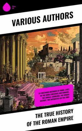 The True History of the Roman Empire
