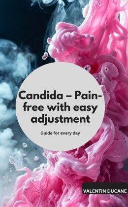 Candida - Pain-free with easy adjustment Guide for every day