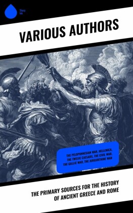 The Primary Sources for the History of Ancient Greece and Rome