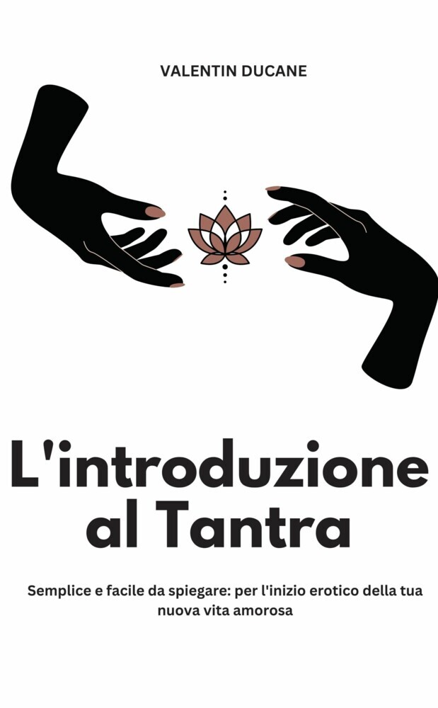 L'introduzione al Tantra Semplice e facile da spiegare: per l'inizio erotico della tua nuova vita amorosa main product photo