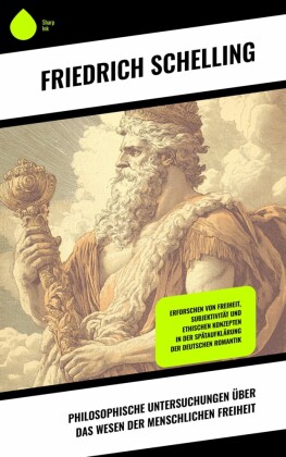 Philosophische Untersuchungen über das Wesen der menschlichen Freiheit