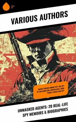 Unmasked Agents: 20 Real-Life Spy Memoirs & Biographies