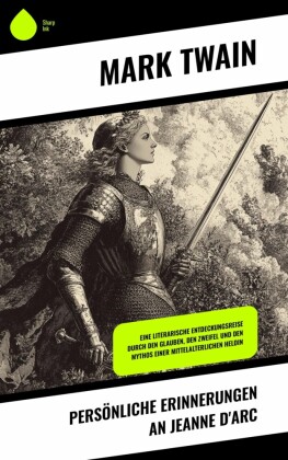 Persönliche Erinnerungen an Jeanne d'Arc