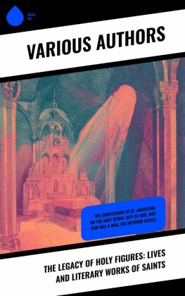 The Legacy of Holy Figures: Lives and Literary Works of Saints