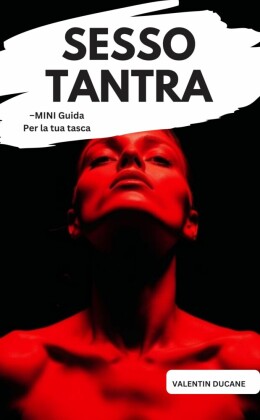 SESSO TANTRA -MINI Guida Per la tua tasca