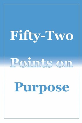 Fifty-Two Points on Purpose