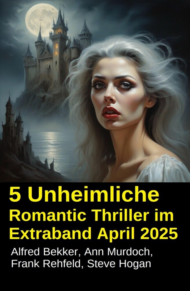 5 Unheimliche Romantic Thriller im Extraband April 2025 main product photo