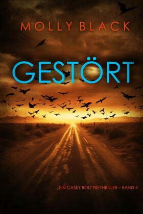 Gestört (Ein Casey Bolt FBI-Thriller - Band 4)