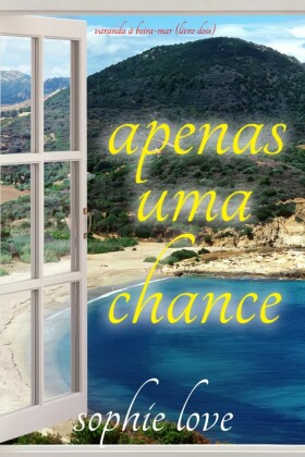 Apenas Uma Chance (Varanda à Beira-Mar - Livro Dois)