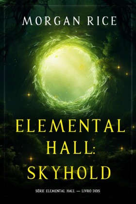 Elemental Hall: Skyhold (Série Elemental Hall - Livro Dois)