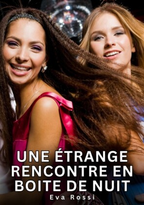 Une étrange rencontre en boite de nuit