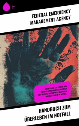 Handbuch zum Überleben im Notfall