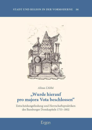 "Wurde hierauf pro majora Vota beschlossen"