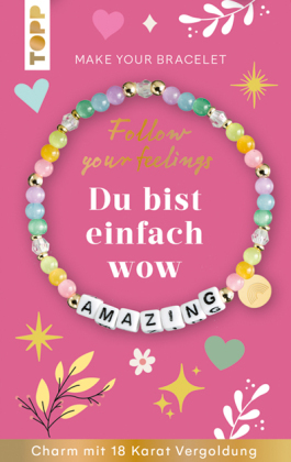 Follow your Feelings - Make your bracelet - Schmuckset Amazing