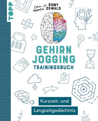 Gehirnjogging - Trainingsbuch: Kurzzeit- und Langzeitgedächtnis