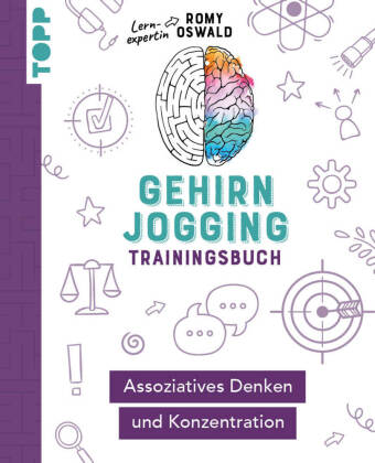 Gehirnjogging - Trainingsbuch: Assoziatives Denken und Konzentration