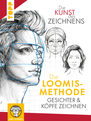 Gesichter & Köpfe zeichnen. Mit der Loomis Methode