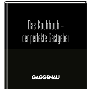 GAGGENAU - Das Kochbuch, aktualisierte Neuauflage