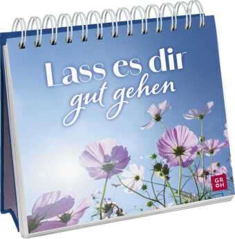 Lass es dir gut gehen