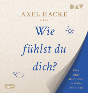 Wie fühlst du dich? Über unser Innenleben in Zeiten wie diesen, 1 Audio-CD, 1 MP3