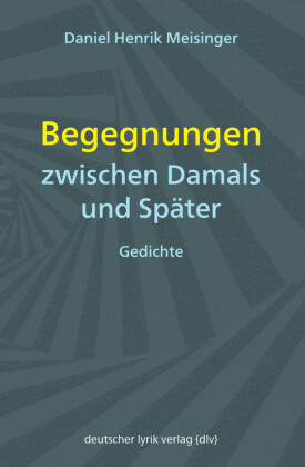Begegnungen zwischen Damals und Später