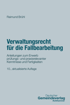 Verwaltungsrecht für die Fallbearbeitung