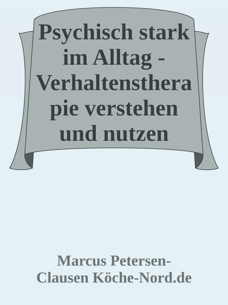 Psychisch stark im Alltag - Verhaltenstherapie verstehen und nutzen main product photo