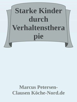 Starke Kinder durch Verhaltenstherapie