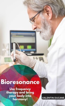 Bioresonance - Use frequency therapy and bring your body into harmony!