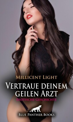Vertraue deinem geilen Arzt | Erotische Geschichte