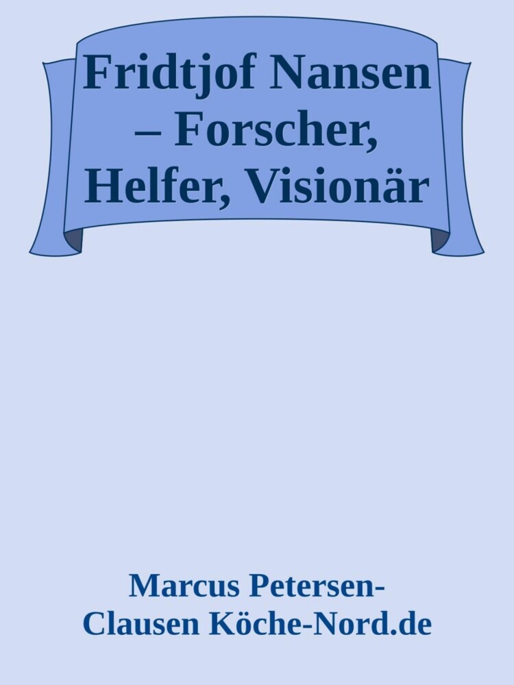 Fridtjof Nansen - Forscher, Helfer, Visionär main product photo