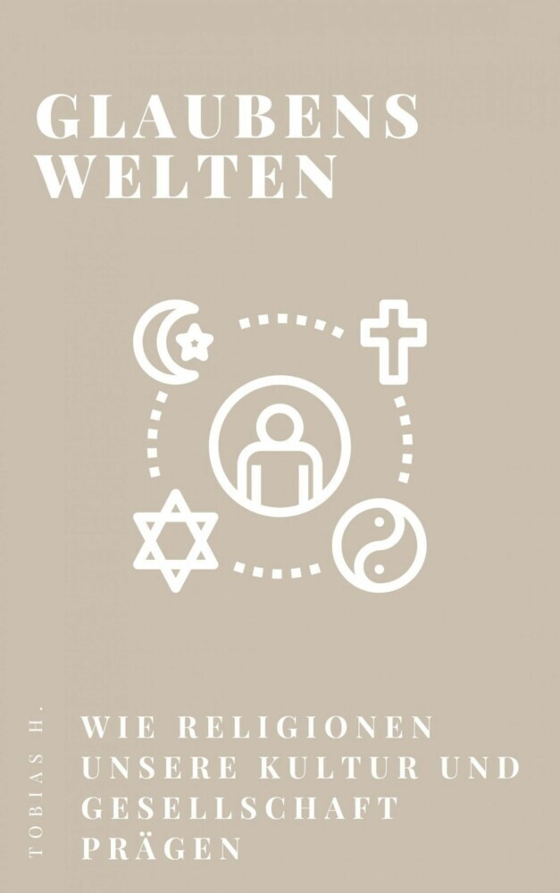 Glaubenswelten - wie Religionen unsere Kultur und Gesellschaft prägen main product photo