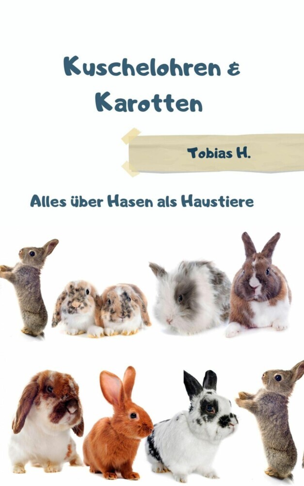 Kuchelohren & Karotten - alles über Hasen als Haustiere main product photo