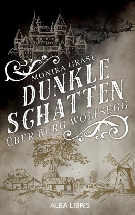Dunkle Schatten über Burg Wolfsegg