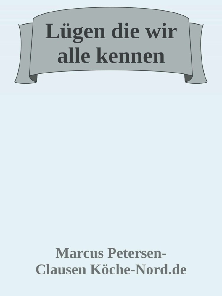 Lügen, die wir alle kennen - und warum sie nicht stimmen main product photo