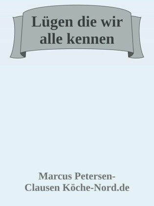 Lügen, die wir alle kennen - und warum sie nicht stimmen
