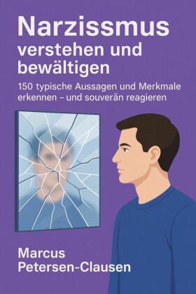 Narzissmus verstehen und bewältigen